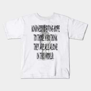 Kindness is giving hope Kids T-Shirt